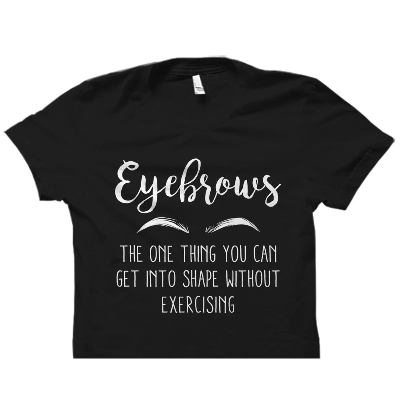 Funny Eyebrows Quote T Shirt M - Beauty Makeup Quotes Funny review and price